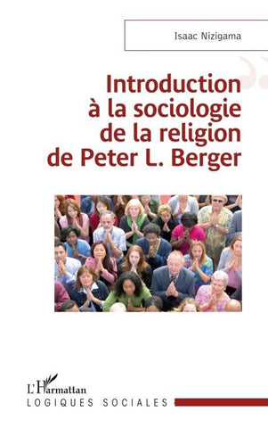 Introduction à la sociologie de la religion de Peter L. Berger