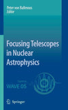 Focusing Telescopes in Nuclear Astrophysics