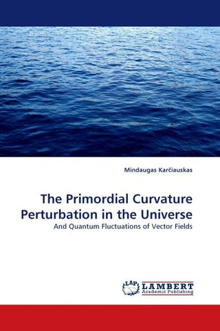 The Primordial Curvature Perturbation in the Universe