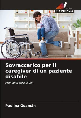 Sovraccarico per il caregiver di un paziente disabile