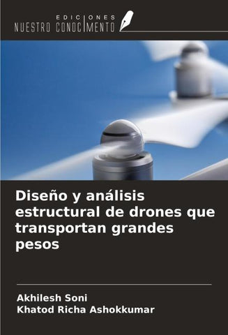 Diseño y análisis estructural de drones que transportan grandes pesos