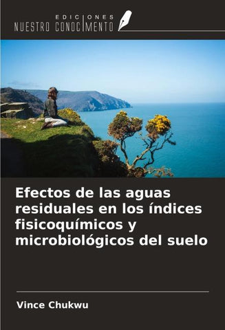 Efectos de las aguas residuales en los índices fisicoquímicos y microbiológicos del suelo