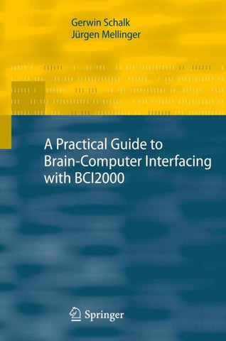 A Practical Guide to Brain–Computer Interfacing with BCI2000