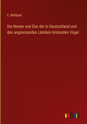 Die Nester und Eier der in Deutschland und den angrenzenden Ländern brütenden Vögel