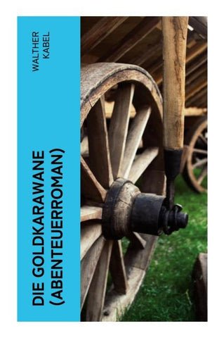 Die Goldkarawane (Abenteuerroman)