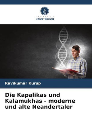 Die Kapalikas und Kalamukhas - moderne und alte Neandertaler