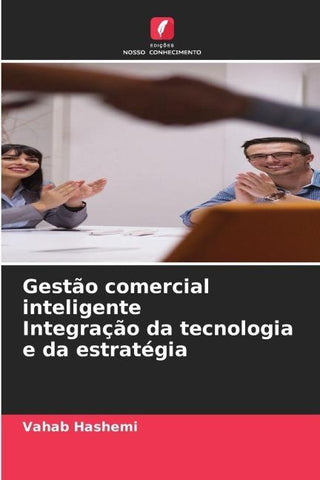 Gestão comercial inteligente Integração da tecnologia e da estratégia