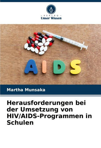 Herausforderungen bei der Umsetzung von HIV/AIDS-Programmen in Schulen