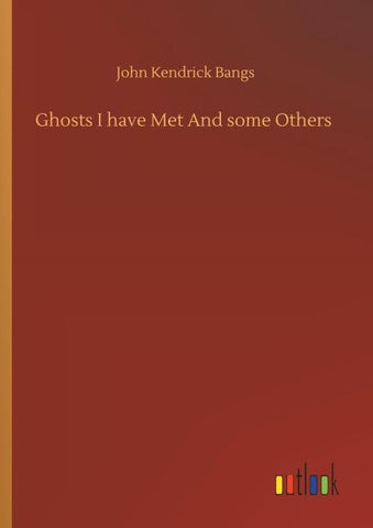 Ghosts I have Met And some Others