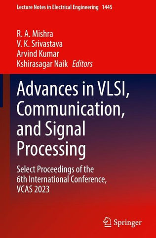 Advances in VLSI, Communication, and Signal Processing