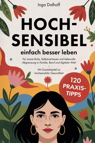 Hochsensibel - einfach besser leben