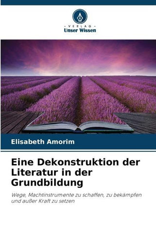 Eine Dekonstruktion der Literatur in der Grundbildung