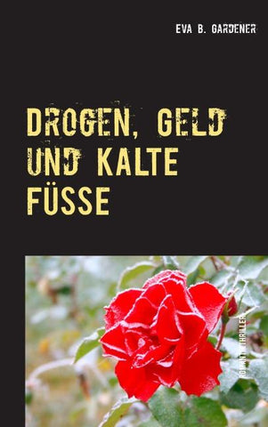 Drogen, Geld und kalte Füße