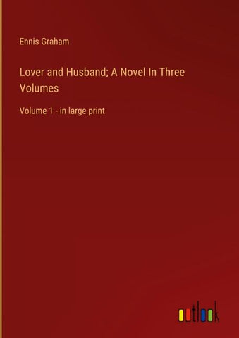 Lover and Husband; A Novel In Three Volumes