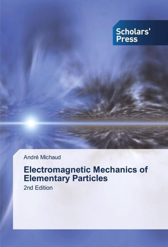 Electromagnetic Mechanics of Elementary Particles