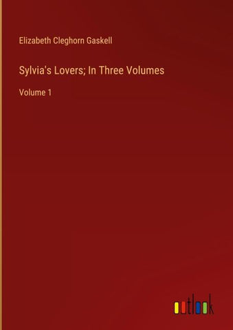 Sylvia's Lovers; In Three Volumes