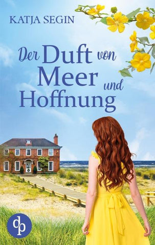 Der Duft von Meer und Hoffnung | Ein Liebesroman voller Geheimnisse an der Nordseeküste und der Eifel