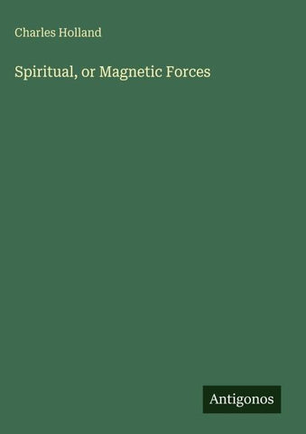Spiritual, or Magnetic Forces