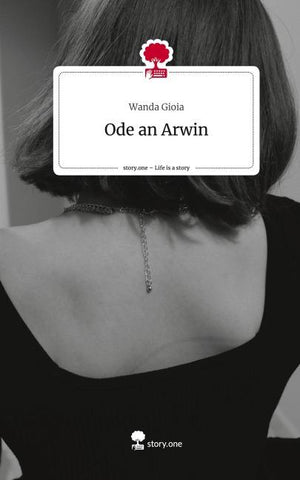 Ode an Arwin. Life is a Story - story.one