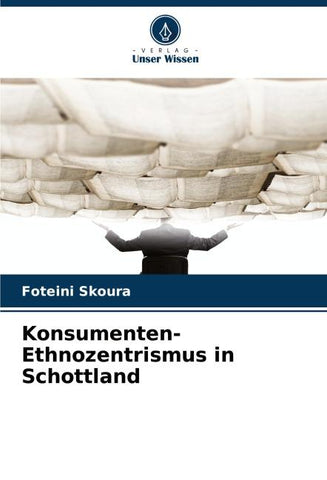 Konsumenten-Ethnozentrismus in Schottland