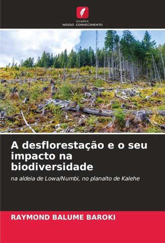 A desflorestação e o seu impacto na biodiversidade