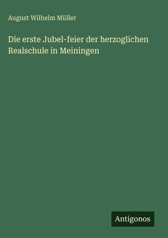 Die erste Jubel-feier der herzoglichen Realschule in Meiningen