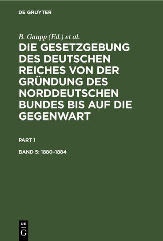 Die Gesetzgebung des Deutschen Reiches von der Gründung des Norddeutschen... / 1880–1884
