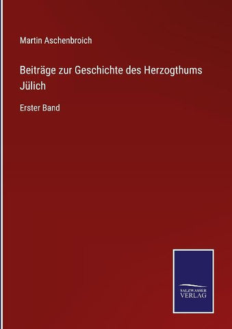 Beiträge zur Geschichte des Herzogthums Jülich