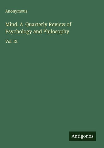 Mind. A  Quarterly Review of Psychology and Philosophy