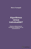 Algorithmus versus Individualität?