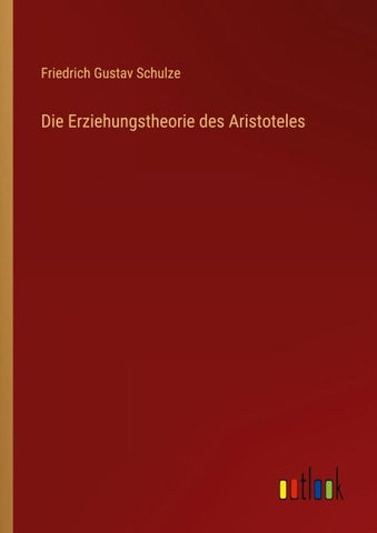 Die Erziehungstheorie des Aristoteles