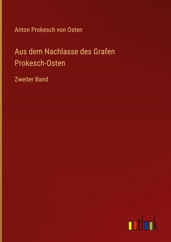 Aus dem Nachlasse des Grafen Prokesch-Osten
