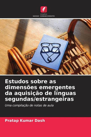 Estudos sobre as dimensões emergentes da aquisição de línguas segundas/estrangeiras