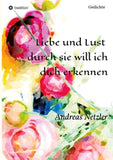 Liebe und Lust  - durch sie will ich dich erkennen