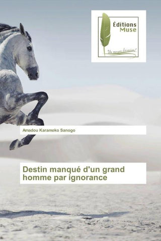 Destin manqué d'un grand homme par ignorance