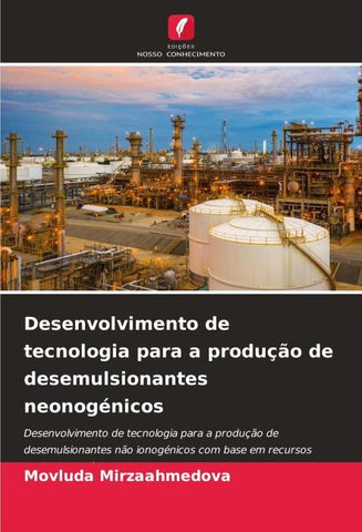 Desenvolvimento de tecnologia para a produção de desemulsionantes neonogénicos