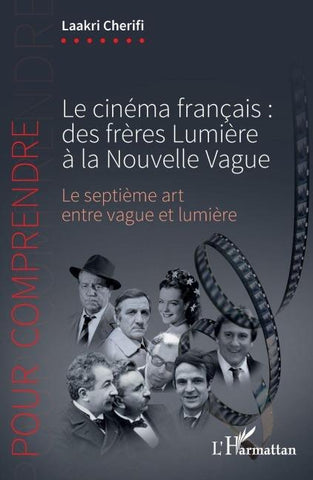 Le cinéma français : des frères Lumière à la Nouvelle Vague