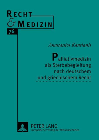 Palliativmedizin als Sterbebegleitung nach deutschem und griechischem Recht
