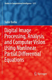Digital Image Processing, Analysis and Computer Vision Using Nonlinear Partial Differential Equations
