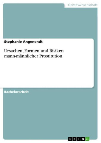 Ursachen, Formen und Risiken mann-männlicher Prostitution
