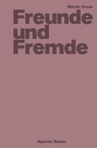 Martin Gross: Freunde und Fremde
