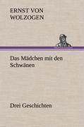 Das Mädchen mit den Schwänen. Drei Geschichten