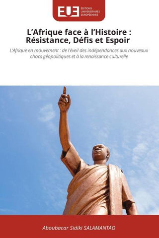 L'Afrique face à l'Histoire : Résistance, Défis et Espoir