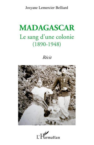 Madagascar : le sang d'une colonie