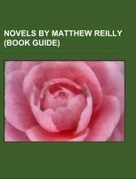 Novels by Matthew Reilly (Book Guide)