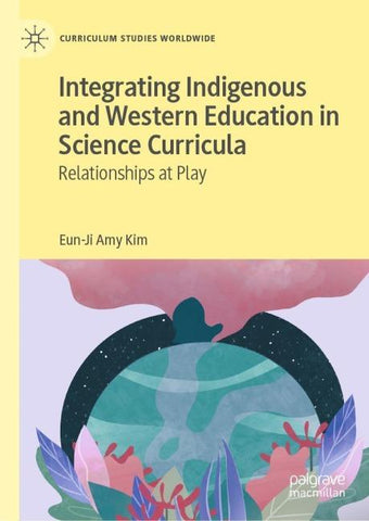 Integrating Indigenous and Western Education in Science Curricula