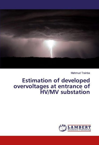 Estimation of developed overvoltages at entrance of HV/MV substation