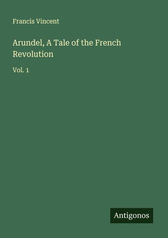 Arundel, A Tale of the French Revolution