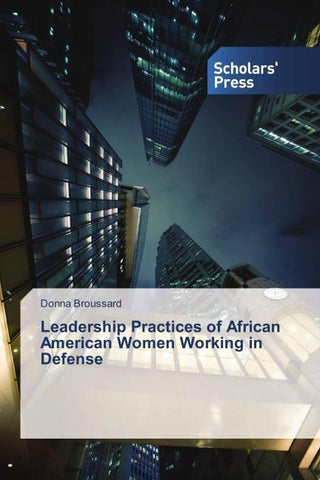 Leadership Practices of African American Women Working in Defense