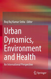 Urban Dynamics, Environment and Health